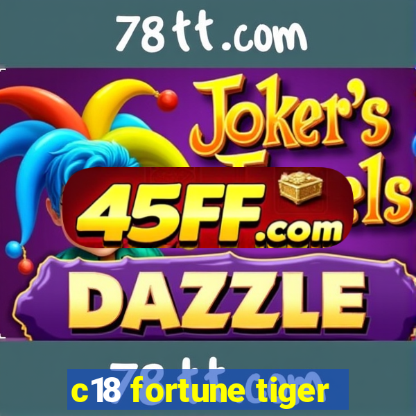 c18 fortune tiger